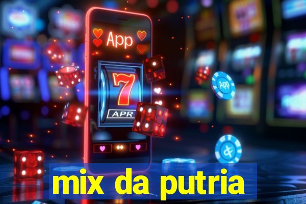 mix da putria